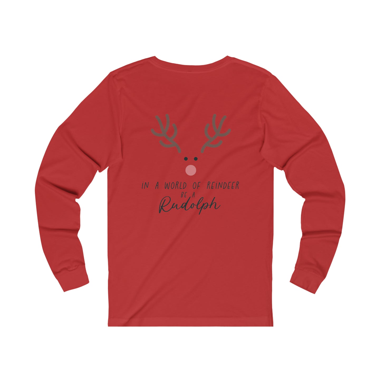 Be Rudolph Long Sleeve Tee